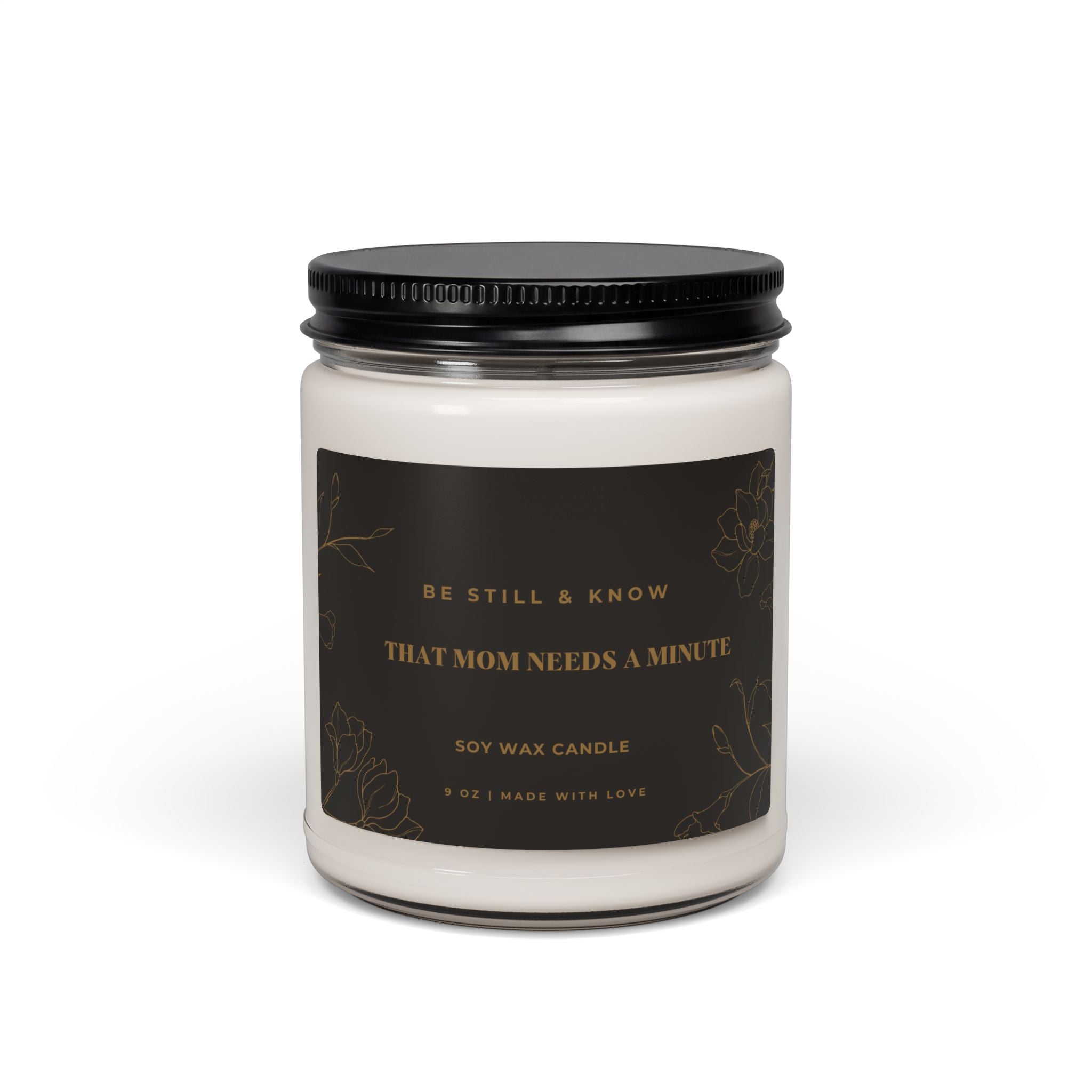 Be Still and Know That Mom Needs a Minute Candle | Funny Mom Candle | Scented Soy Candle 9oz | Mom Life Gift | Self Care Candle for Moms