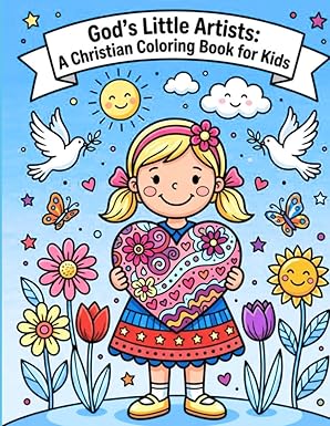 God's Little Artist: A Christian Coloring Book for Kids by Kim Phillips