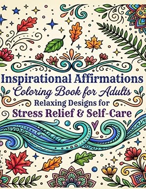 Inspirational Affirmations Coloring Book for Adults by Kim Phillips