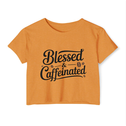 Blessed & Caffeinated Crop Top | Christian Coffee Shirt for Women | Cute Faith Graphic Tee | Next Level 5080